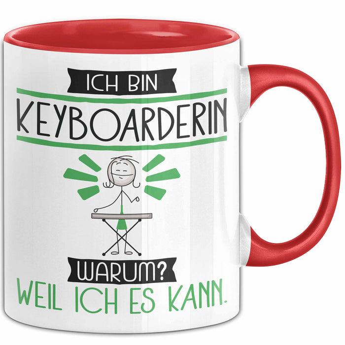 Keyboarderin Tasse Geschenk Ich Bin Keyboarderin Warum Weil Ich Es Kann Geschenkidee Geburtstag Rot Trendation