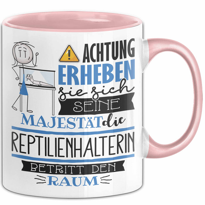 Reptilienhalterin Tasse Geschenk Lustiger Spruch Bitte Erheben Sie Sich Seine Majestät Die Reptilienhalterin Betritt Den Raum Rosa Trendation