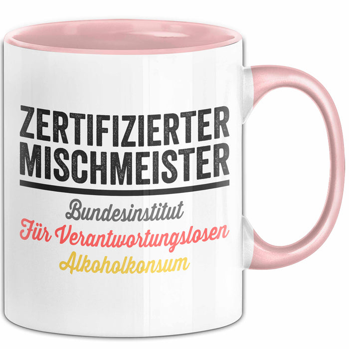 Alkoholliebhaber Tasse Geschenk Lustige Geschenkidee Spruch Zertifizierter Mischenmeister Rosa Trendation