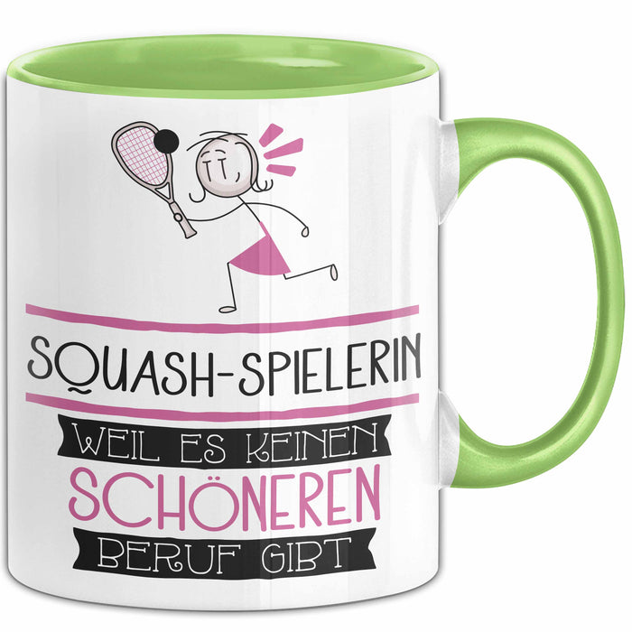 Squash-Spielerin Weil Es Keinen Schöneren Beruf Gibt Tasse Geschenk für Eine Squash-Spielerin Lustig Grün Trendation