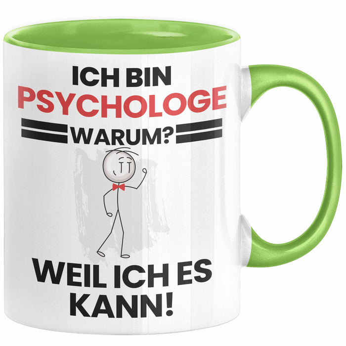 Psychologe Geschenk Tasse Lustiger Spruch Ich Bin Psychologe Warum Weil Ich Es Kann Geschenkidee Bester Psychologe Geburtstag Kaffee-Becher Grün Trendation