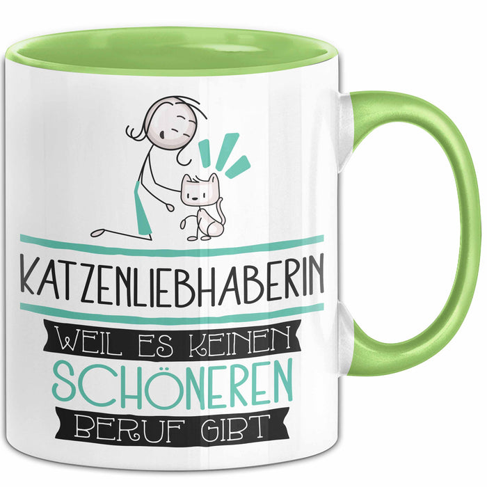 Katzenliebhaberin Weil Es Keinen Schöneren Beruf Gibt Tasse Geschenk für Eine Katzenliebhaberin Lustig Grün Trendation