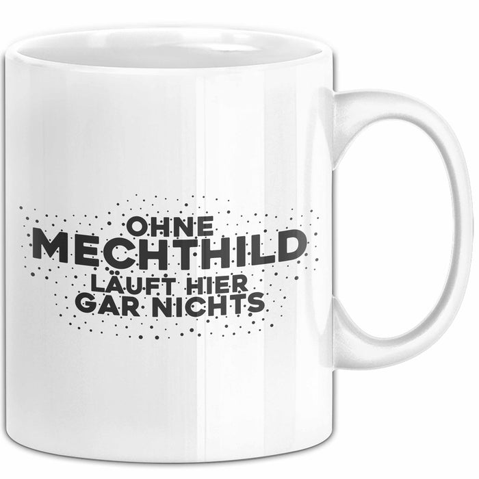 Mechthild Tasse Ohne Mechthild Laeuft Hier Gar Nichts Geschenk