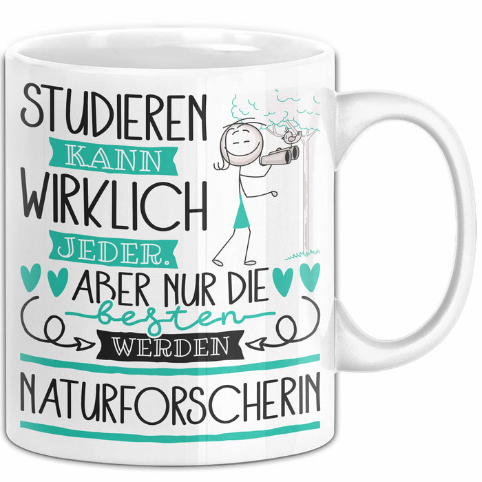 Naturforscherin Tasse Lustiges Geschenk Studieren Kann Wirklich Jeder Nur Die Besten Werden Naturforscherin Weiß Trendation