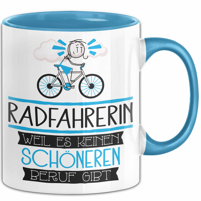 Radfahrerin Weil Es Keinen Schöneren Beruf Gibt Tasse Geschenk für Eine Radfahrerin Lustig Blau Trendation