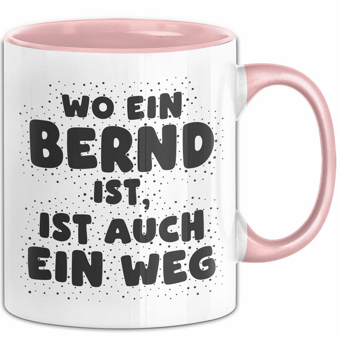 Bernd Tasse Wo Ein Bernd Ist, Ist Auch Ein Weg Geschenk