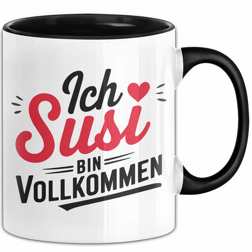 Susi Tasse Geschenk Ich Bin Vollkommen Susi Geschenkidee Geburtstag Schwarz Trendation