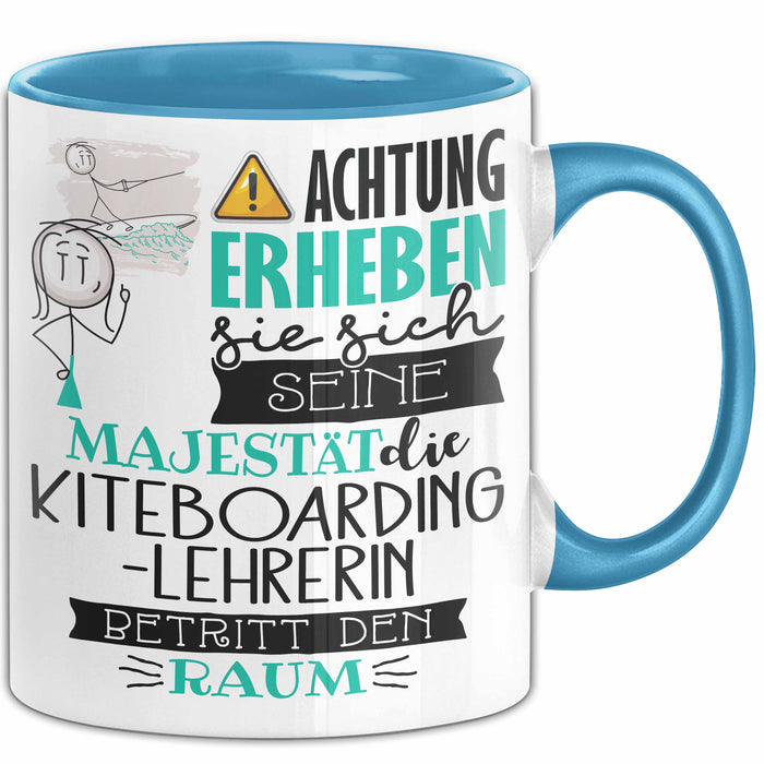 Kiteboarding-Lehrerin Tasse Geschenk Lustiger Spruch Bitte Erheben Sie Sich Seine Majestät Die Kiteboarding-Lehrerin Betritt Den Raum Blau Trendation
