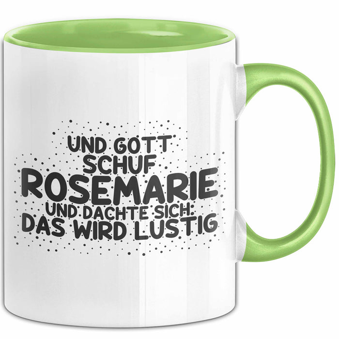 Rosemarie Tasse Und Gott Schuf Rosemarie Und Dachte Sich: Das Wird Lustig