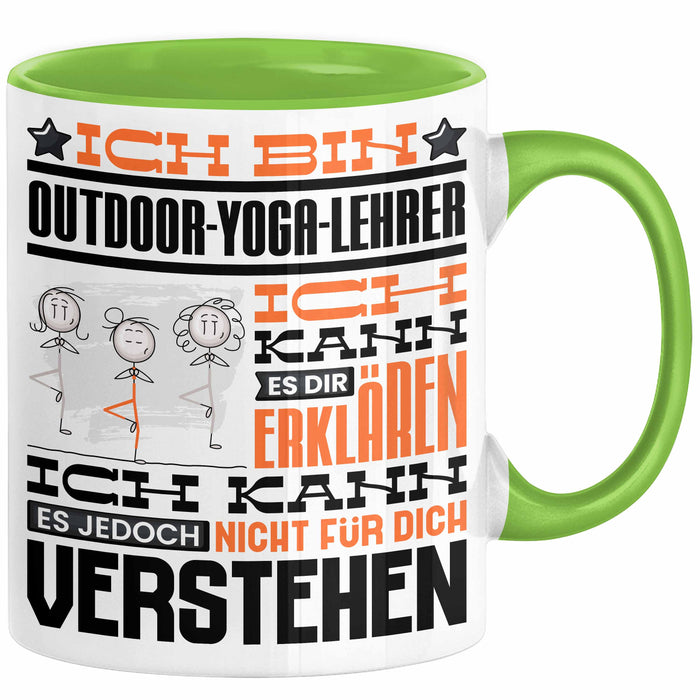 Outdoor-Yoga-Lehrer Geschenk Kaffee-Tasse Geschenkidee für Outdoor-Yoga-Lehrer Ich Bin Outdoor-Yoga-Lehrer Ich Kann Es Dir Erklären Jedoch Nicht Für Dich Verstehen Spruch Lustig Grün Trendation