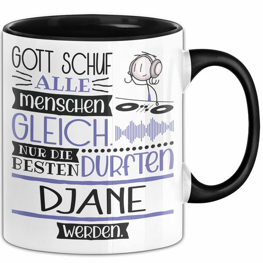 DJane Geschenk Becher Tasse Gott Schuf Alle Menschen Gleich Nur Die Besten Durfeten DJane Werden Geschenkidee Lustig Trendation