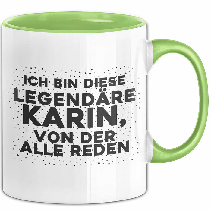 Karin Tasse Ich Bin Diese Legendaere Karin, Von Der Alle Reden Geschenk