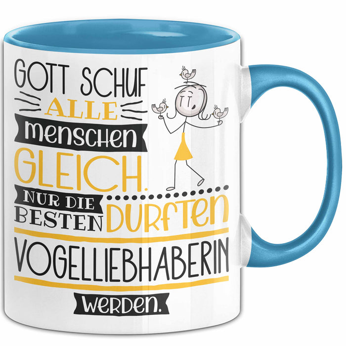 Vogelliebhaberin Geschenk Becher Tasse Gott Schuf Alle Menschen Gleich Nur Die Besten Durfeten Vogelliebhaberin Werden Geschenkidee Lustig Blau Trendation