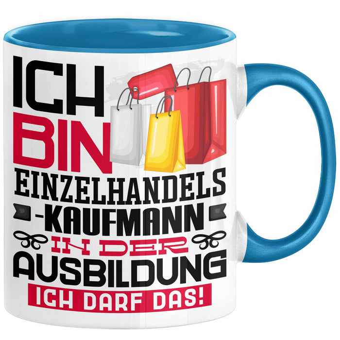 Einzelhandelskaufmann Ausbildung Tasse Geschenk Ich Bin Einzelhandelskaufmann In Der Ausbildung Ich Darf Das Geschenkidee Spruch Blau Trendation