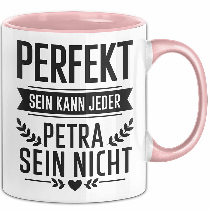 Petra Tasse Geschenk Perfekt Sein Kann Jeder Geschenkidee Geburtstag Rosa Trendation