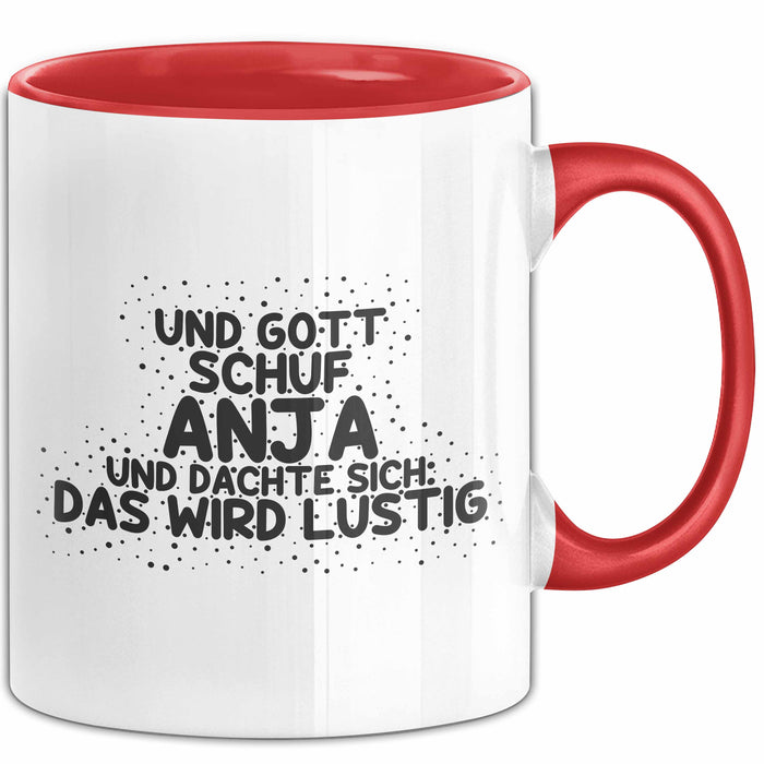 Anja Tasse Und Gott Schuf Anja Und Dachte Sich: Das Wird Lustig Geschenk