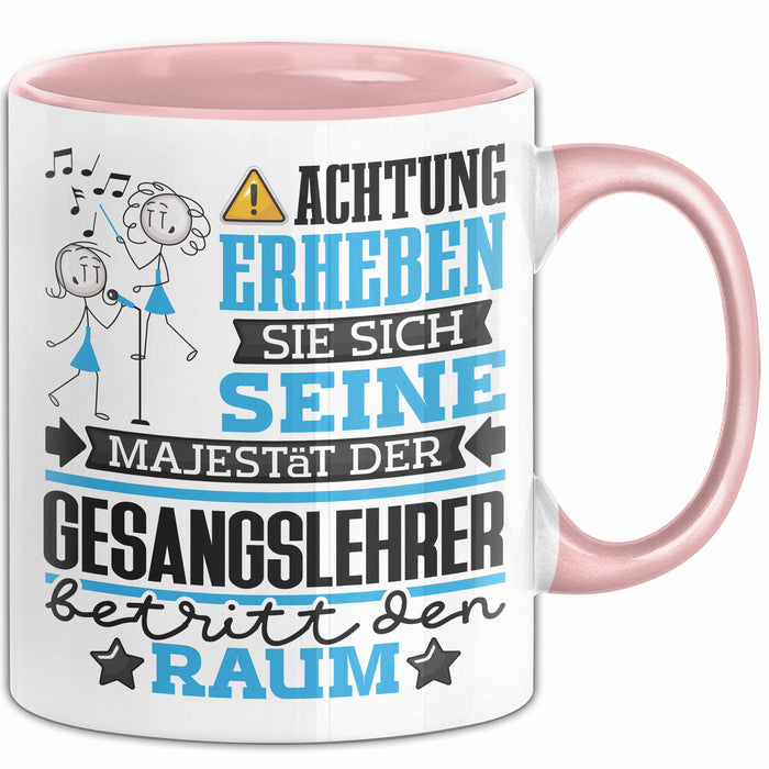 Gesangslehrer Geschenk Tasse Lustiger Spruch Erheben Sie Sich Der Gesangslehrer Betritt den Raum Rosa Trendation