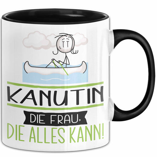 Kanutin Geschenk Tasse Becher Die Frau Die Allen Kann Geschenkidee für eine Kanutin Lustig Trendation