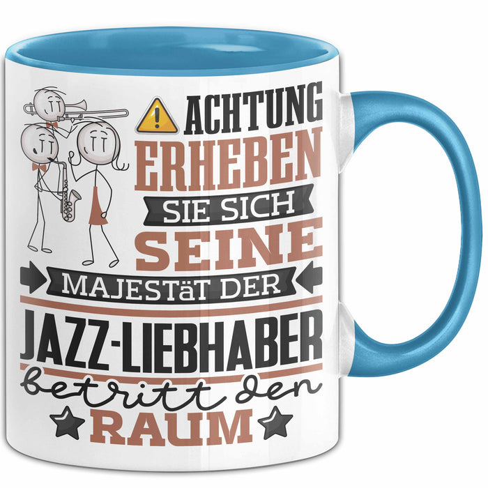 Jazz-Liebhaber Geschenk Tasse Lustiger Spruch Erheben Sie Sich Der Jazz-Liebhaber Betritt den Raum Blau Trendation