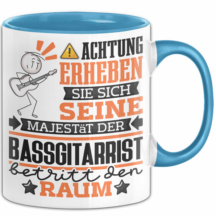 Bassgitarrist Geschenk Tasse Lustiger Spruch Erheben Sie Sich Der Bassgitarrist Betritt den Raum Blau Trendation