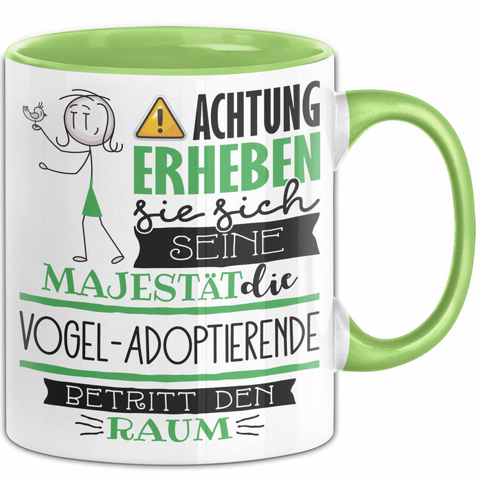 Vogel-Adoptierende Tasse Geschenk Lustiger Spruch Bitte Erheben Sie Sich Seine Majestät Die Vogel-Adoptierende Betritt Den Raum Grün Trendation