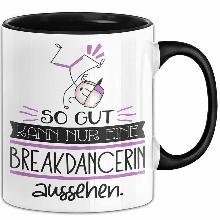 Breakdancerin Geschenk Tasse So Gut Kann Nur Eine Breakdancerin Aussehen Geschenkidee Geburtstag Weihnachten Lustig Trendation