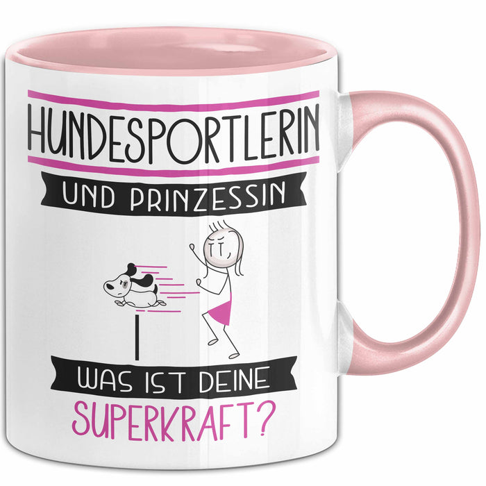 Hundesportlerin Und Prinzessin Tasse Geschenk Für Eine Hundesportlerin Geburtstag Was Ist Deine Superkraft Rosa Trendation