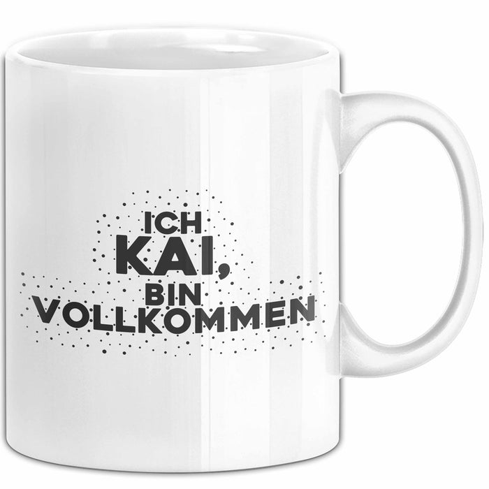 Kai Tasse Ich Kai, Bin Vollkommen Geschenk