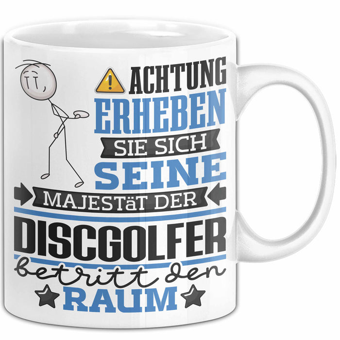 Discgolfer Geschenk Tasse Lustiger Spruch Erheben Sie Sich Der Discgolfer Betritt den Raum Weiß Trendation