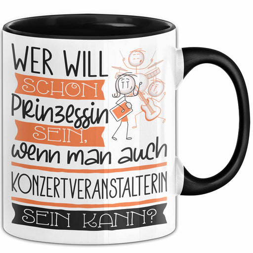 Konzertveranstalterin Tasse Geschenk Spruch Wer Will Schon Prinzessin Sein Wenn Man Auch Konzertveranstalterin Sein Kann Trendation