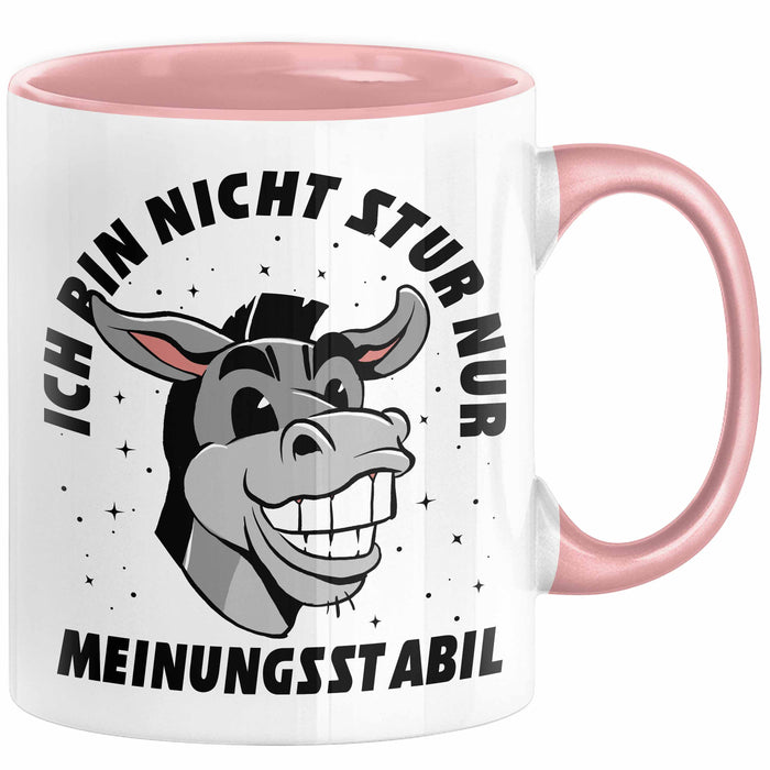 Ich Bin Nicht Stur Nur Meinungsstabil Tasse Geschenk Esel Lustiger Spruch Arbeitskollege Rosa Trendation