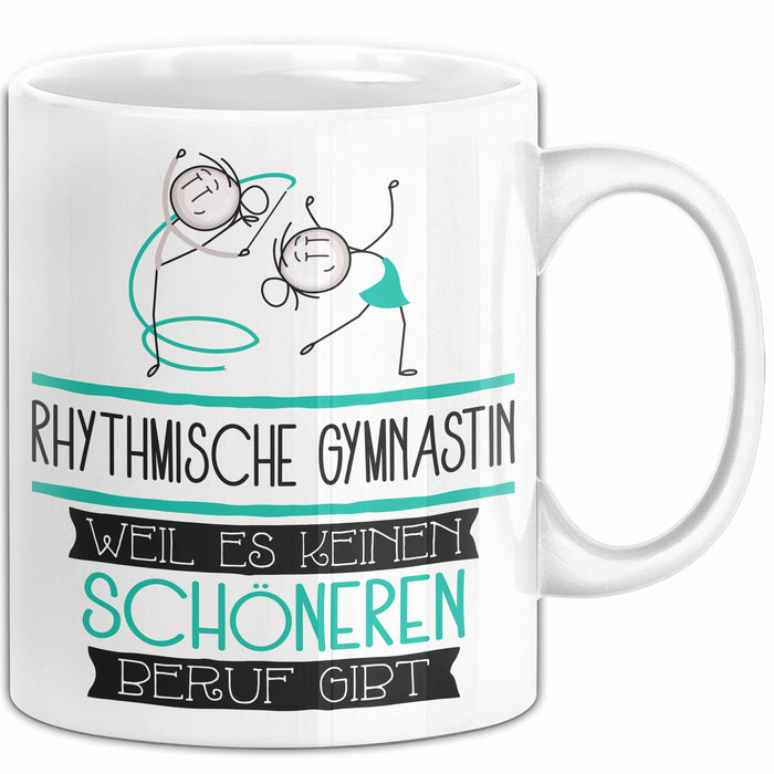 Rhythmische Gymnastin Weil Es Keinen Schöneren Beruf Gibt Tasse Geschenk für Eine Rhythmische Gymnastin Lustig Weiß Trendation