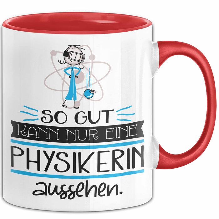 Physikerin Geschenk Tasse So Gut Kann Nur Eine Physikerin Aussehen Geschenkidee Geburtstag Weihnachten Lustig Rot Trendation