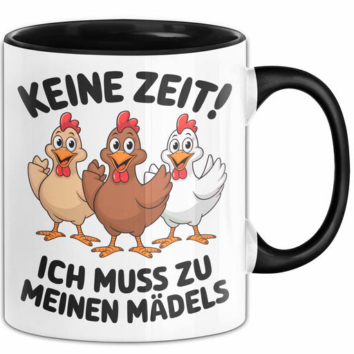 Huhn Tier Bauer Tasse Becher Geschenk Lustige Geschenkidee Spruch Keine Zeit Ich Muss Zu Meinen Mädels Trendation