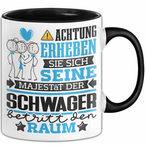 Schwager Geschenk Tasse Lustiger Spruch Erheben Sie Sich Der Schwager Betritt den Raum Schwarz Trendation