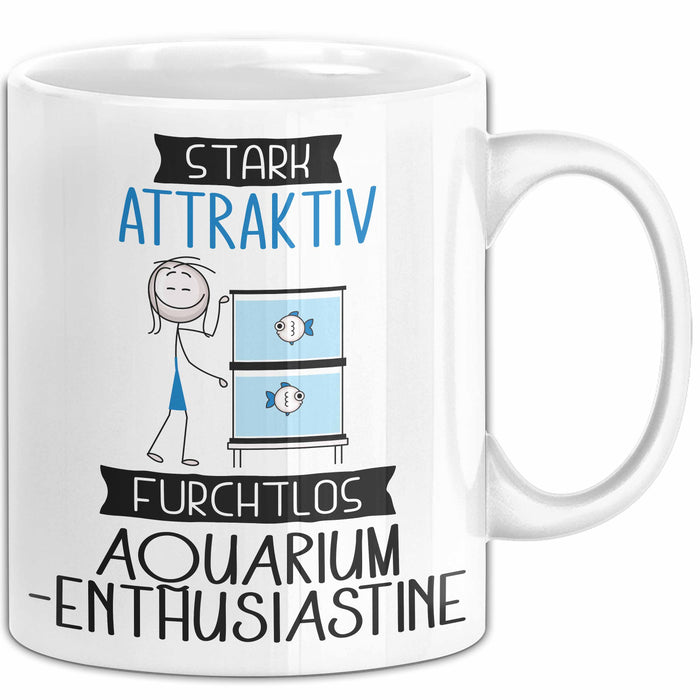 Aquarium-Enthusiastin Tasse Geschenk Becher Stark Attraktiv Furchtlos Aquarium-Enthusiastin Lustige Geschenkidee Weiß Trendation