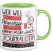 Journalistin Tasse Geschenk Spruch Wer Will Schon Prinzessin Sein Wenn Man Auch Journalistin Sein Kann Grün Trendation