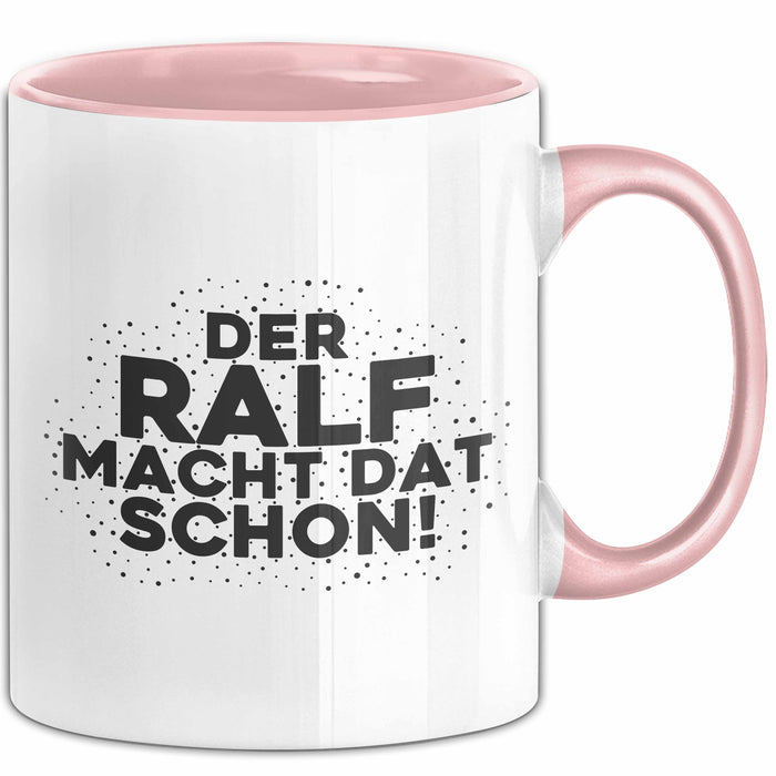 Ralf Tasse Der Ralf Macht Dat Schon Geschenk
