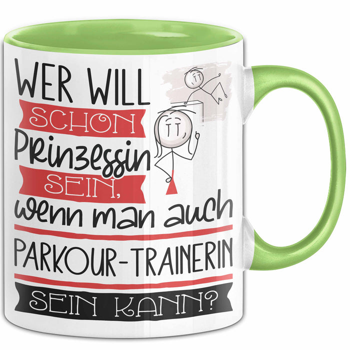 Parkour-Trainerin Tasse Geschenk Spruch Wer Will Schon Prinzessin Sein Wenn Man Auch Parkour-Trainerin Sein Kann Grün Trendation