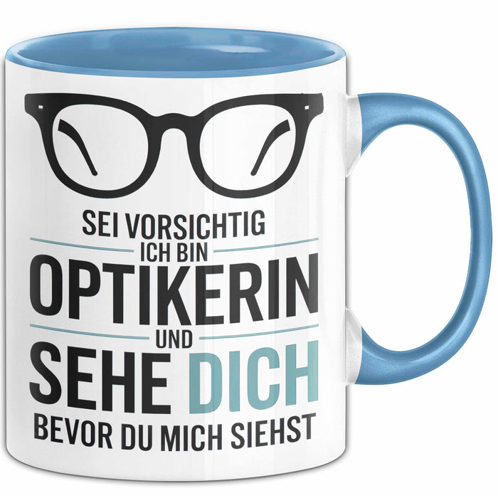 Augenarzt Tasse Geschenk Ich bin Optikerin und sehe dich Geschenkidee Lustig Blau Trendation
