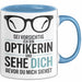 Augenarzt Tasse Geschenk Ich bin Optikerin und sehe dich Geschenkidee Lustig Blau Trendation