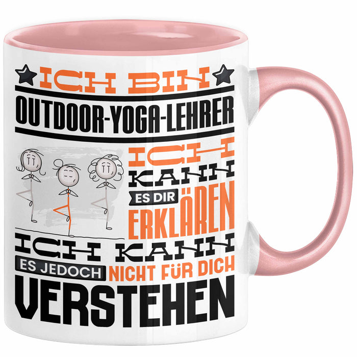 Outdoor-Yoga-Lehrer Geschenk Kaffee-Tasse Geschenkidee für Outdoor-Yoga-Lehrer Ich Bin Outdoor-Yoga-Lehrer Ich Kann Es Dir Erklären Jedoch Nicht Für Dich Verstehen Spruch Lustig Rosa Trendation