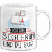 Seglerin Tasse Geschenk Ich Bin Seglerin Und Du So Geschenkidee Lustiger Spruch Becher Weiß Trendation
