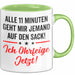 Sarkasmus Sarkastisch Tasse Geschenk Lustige Geschenkidee Alle 11 Minuten Geht Mir Jemand Auf Den Sack Grün Trendation