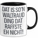 Waltraud Tasse Geschenk Dat Is So'n Waltraud Ding Dat Raffste Eh Nicht Geschenkidee Becher mit Name Schwarz Trendation
