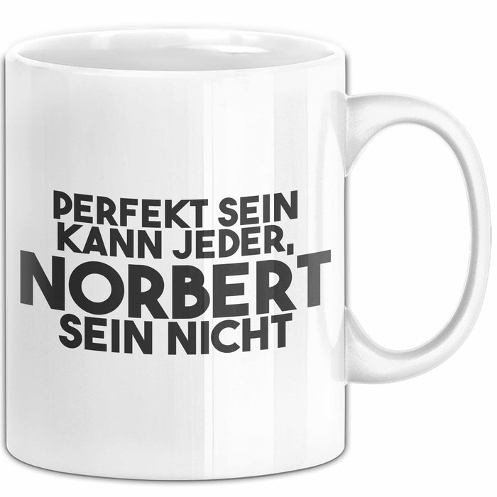Norbert Tasse Perfekt Sein Kann Jeder, Norbert Sein Nicht Geschenk