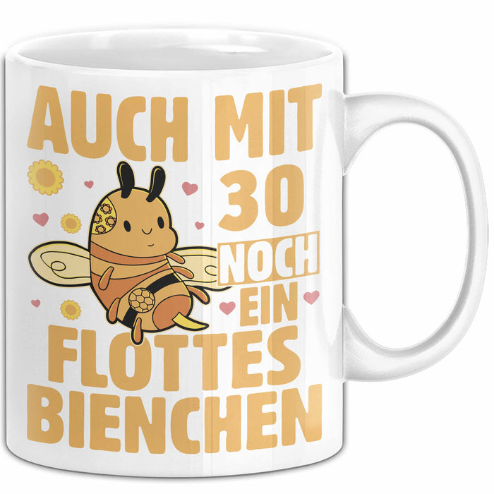 30. Geburtstag Tasse Geschenk Frauen Mutter Lustig Auch mit 30 Noch Ein Flottes Bienchen Kaffee-Becher Weiß Trendation