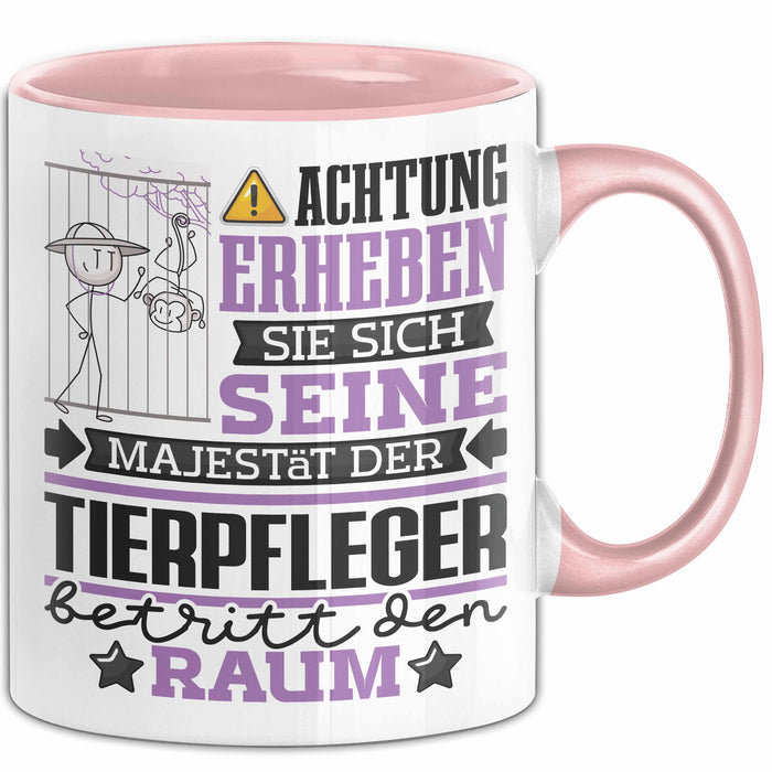 Tierpfleger Geschenk Tasse Lustiger Spruch Erheben Sie Sich Der Tierpfleger Betritt den Raum Rosa Trendation