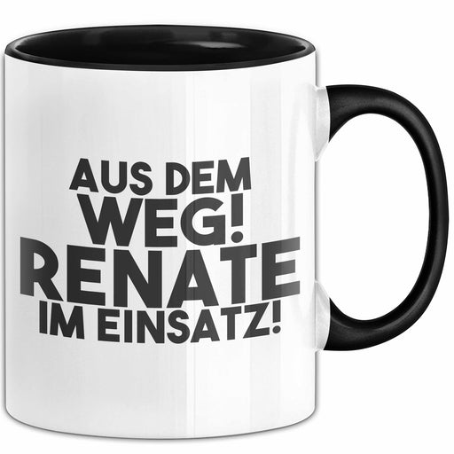Renate Tasse Aus Dem Weg! Renate Im Einsatz! Geschenk Schwarz Trendation