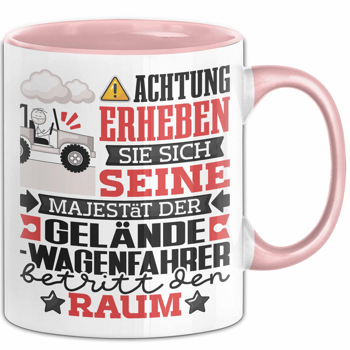 Geländewagenfahrer Geschenk Tasse Lustiger Spruch Erheben Sie Sich Der Geländewagenfahrer Betritt den Raum Rosa Trendation